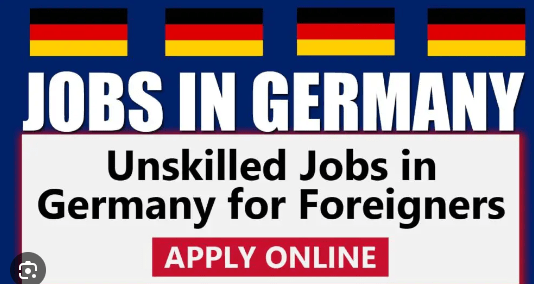 Unskilled Job Opportunities in Germany for Foreigners